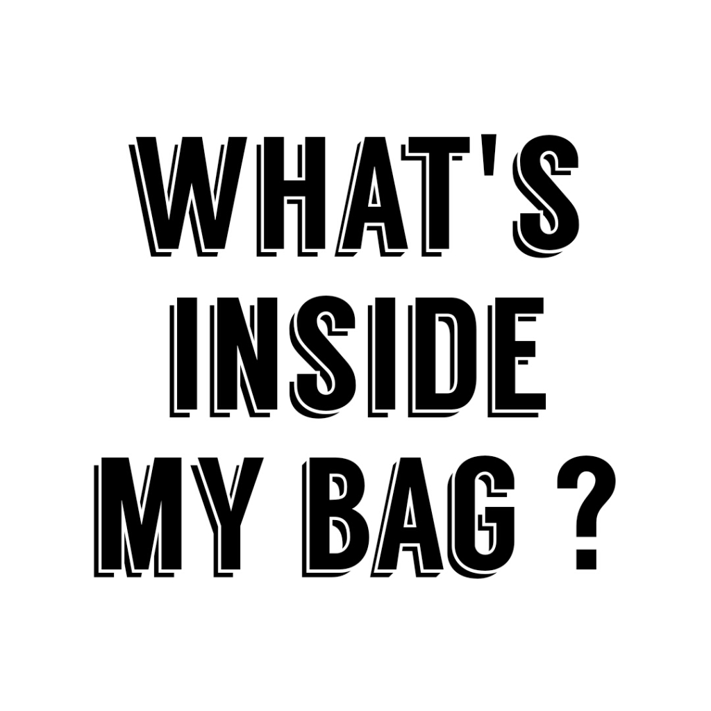 Day 9: What’s Inside My Bag ?