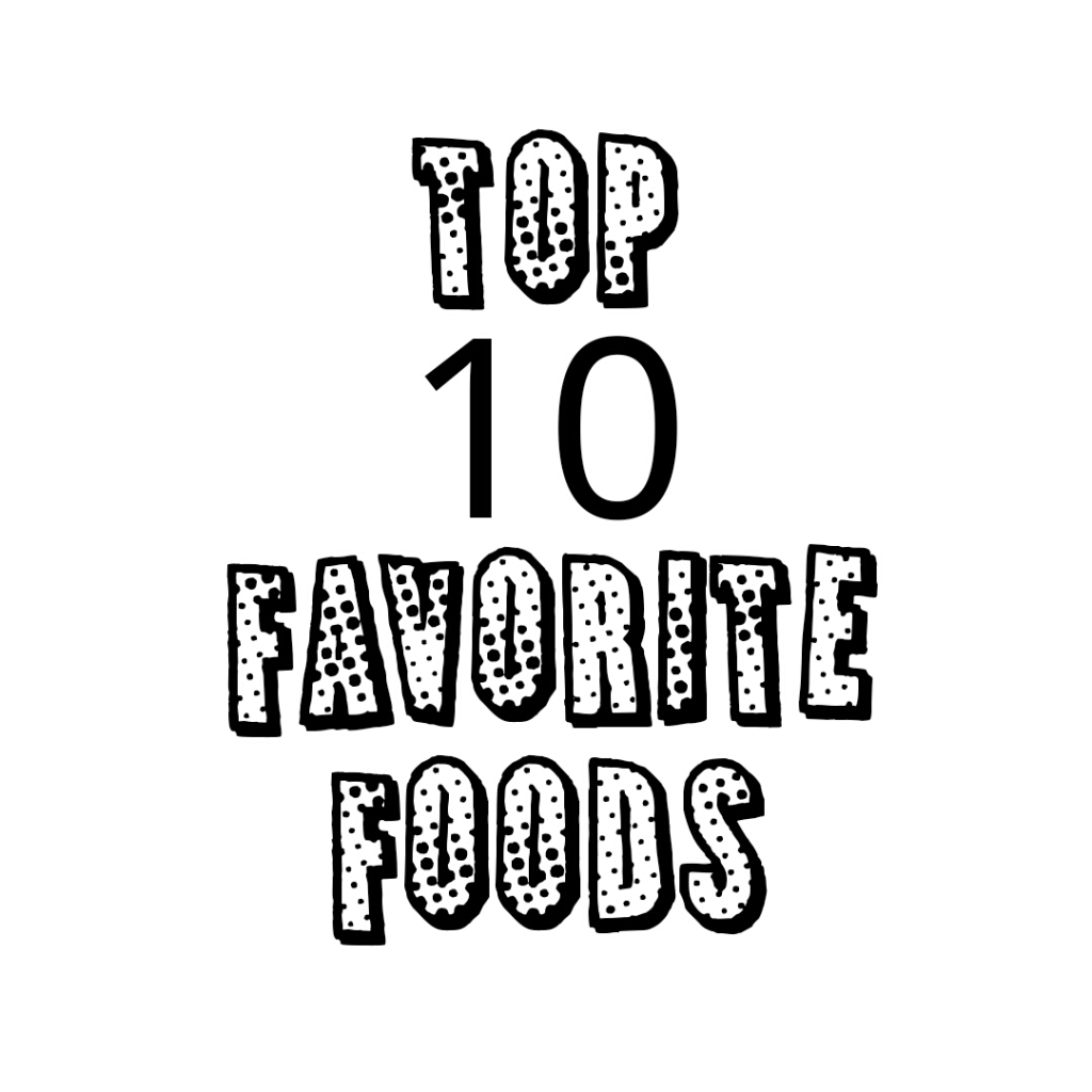 Day 11: My Top 10 Favorite Food